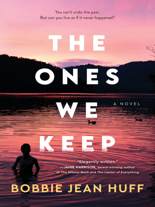 Title details for The Ones We Keep by Bobbie Jean Huff - Available